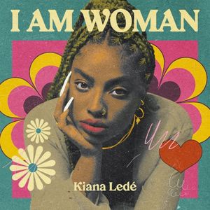 I Am Woman : Kiana Lede