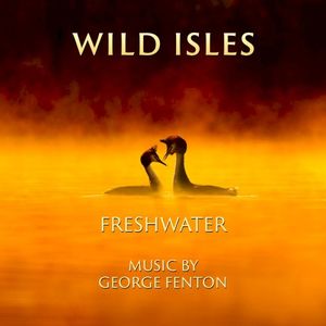 Wild Isles: Freshwater (OST)