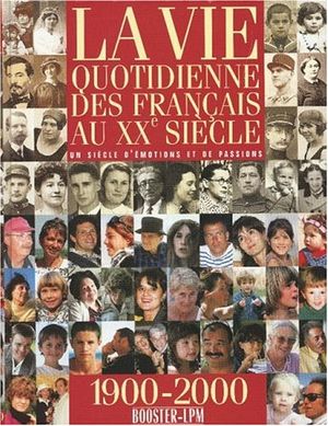 La Vie Quotidienne des Français au XXe Siècle