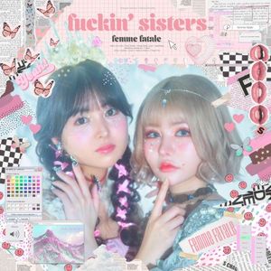 fuckin’ sisters