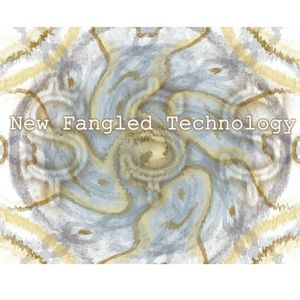 New Fangled Technology