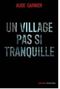 un village pas si tranquille