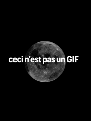 Ceci n'est pas un GIF