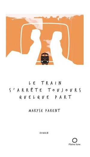 Le train s'arrête toujours quelque part