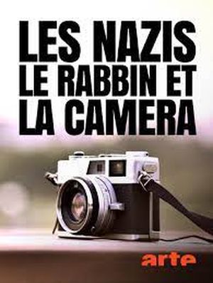 Les nazis, le rabbin et la caméra