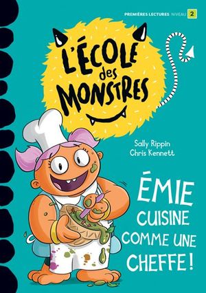 L'école des monstres. Émie cuisine comme une cheffe !