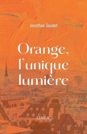 Orange, l'unique lumière