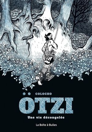 Ötzi : Une vie décongelée