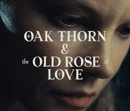 image-https://media.senscritique.com/media/000021369670/0/oak_thorn_the_old_rose_of_love.jpg