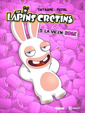 La Vie en rose - The Lapins Crétins, tome 5