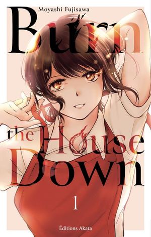 Burn the House Down, tome 1