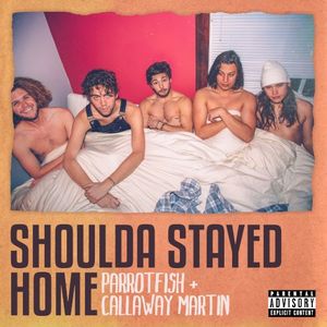 Shoulda Stayed Home (Single)