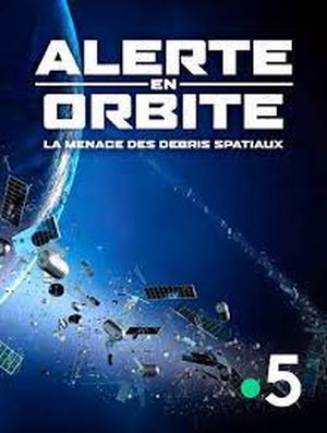 Alerte en orbite - La menace des débris spatiaux