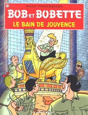 Le Bain de jouvence - Bob et Bobette, tome 299