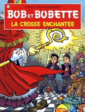 La Crosse enchantée - Bob et Bobette, tome 306