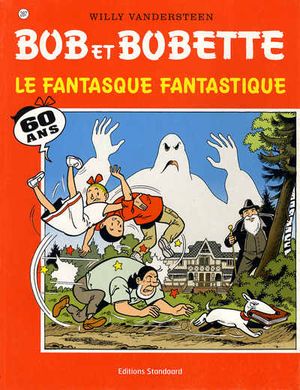 Le Fantasque fantastique - Bob et Bobette, tome 287