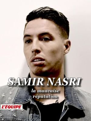 Samir Nasri - La mauvaise réputation