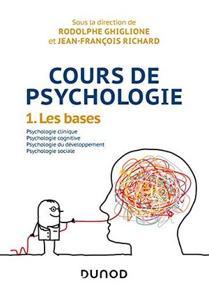 Cours De Psychologie - Les bases, tome 1