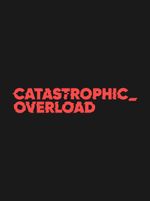 Catastrophic_Overload