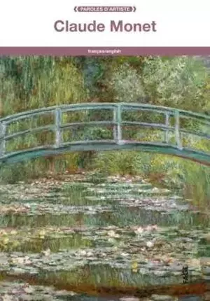 Paroles d'artiste - Claude Monet