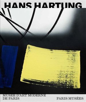 Hans Hartung : la fabrique du geste