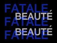 Fatale beauté