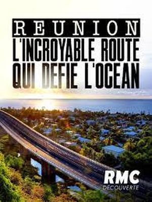 Réunion - L'Incroyable Route qui défie l'océan