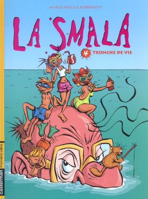 Tronche de vies - La Smala, tome 4