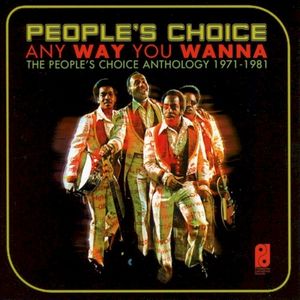 Any Way You Wanna (The People’s Choice Anthology 1971-1981)