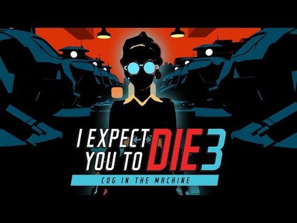 I Expect You To Die 3