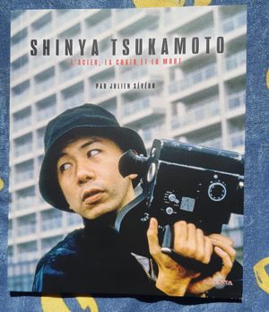 Shinya Tsukamoto : L'acier, la chair et la mort