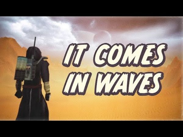 It Comes In Waves