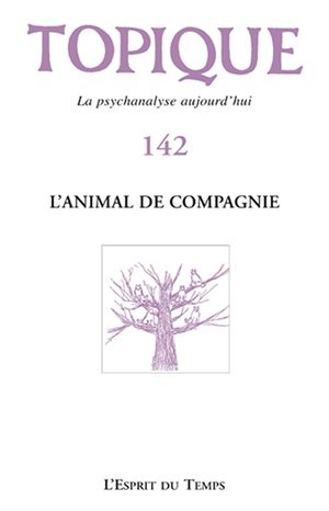 Topique, n° 142. L'animal de compagnie