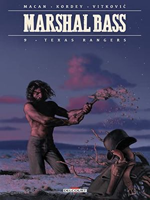 Texas Rangers - Marshal Bass, tome 9