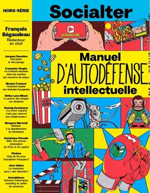 Manuel d'autodéfense intellectuelle - Socialter hors-série n°16