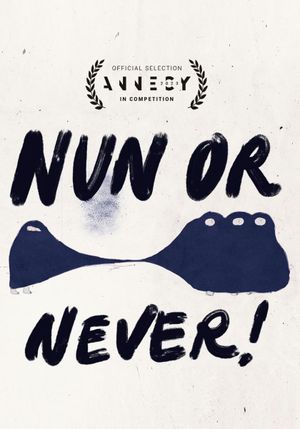 Nun or Never
