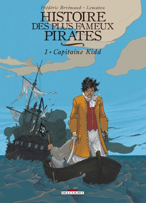 Capitaine Kidd - Histoire des plus fameux pirates, tome 1