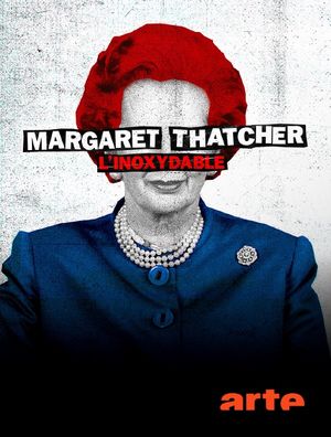 Margaret Thatcher - L'inoxydable