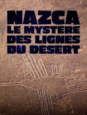 Nazca - Le Mystère des lignes du désert