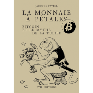 La monnaie à pétales - Bitcoin et le mythe de la tulipe