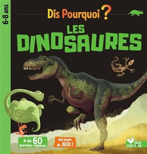 Les dinosaures : 6-8 ans