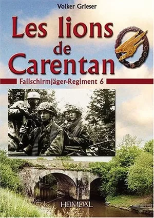 Les Lions de Carentan : Le Fallschirmjäger-Regiment 6