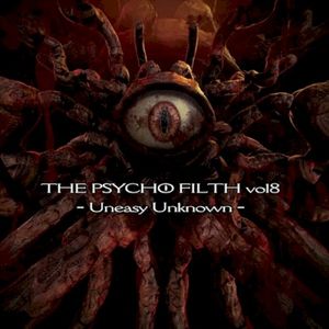 The Psycho Filth Vol8 -Uneasy Unknown-