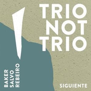 Trio Not Trio - Siguiente