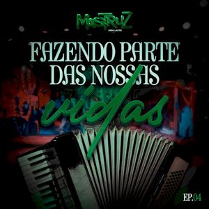 Fazendo Parte das Nossas Vidas - Ep. 04 (EP)