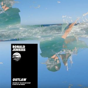 Outlaw: Inspired by “The Outlaw Ocean”, a Book by Ian Urbina (Single)