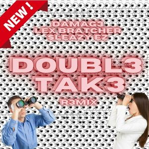 DOUBL3 TAK3 (R3MIX) (Single)