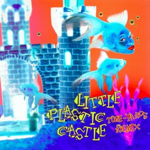 Little Plastic Castle (Tune‐Yards remix)