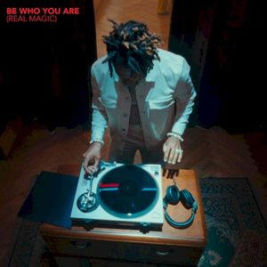 Be Who You Are (Real Magic) (Single)