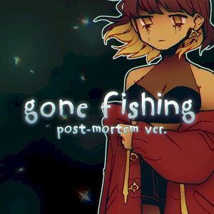 Gone Fishing (Post-mortem Ver.) (Single)